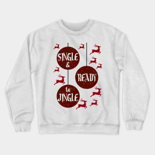 Single and Ready to Jingle Crewneck Sweatshirt